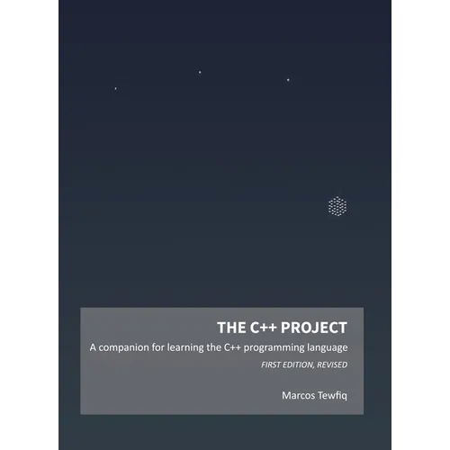 The C++ Project: A companion for learning the C++ programming language - Hardcover