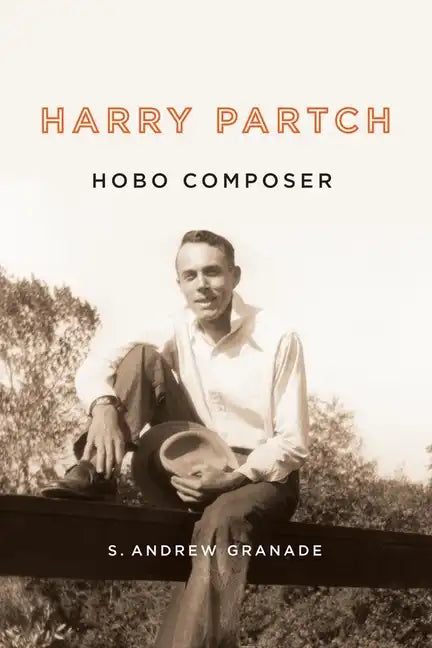 Harry Partch, Hobo Composer - Hardcover