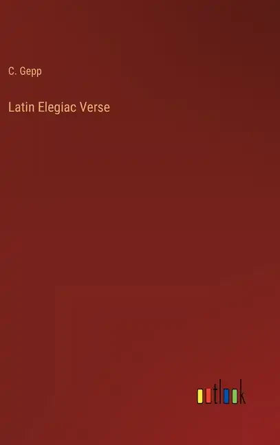 Latin Elegiac Verse - Hardcover