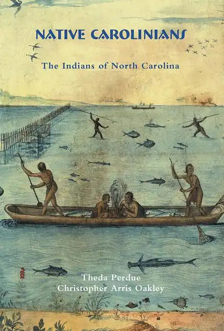 Native Carolinians: The Indians of North Carolina - Paperback