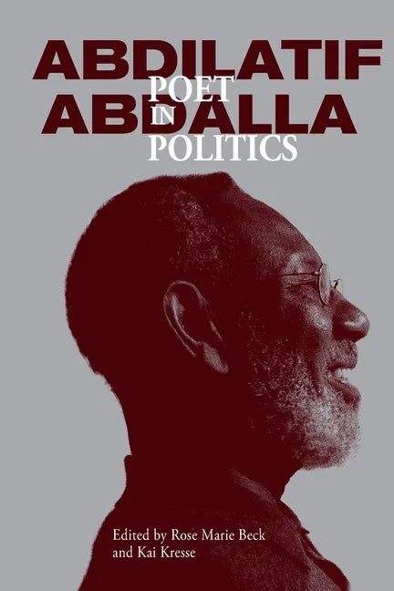 Abdilatif Abdalla: Poet in Politics - Paperback