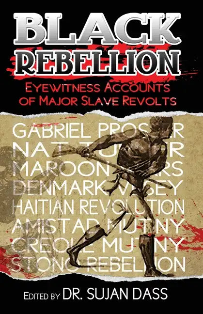 Black Rebellion: Eyewitness Accounts of Major Slave Revolts - Paperback