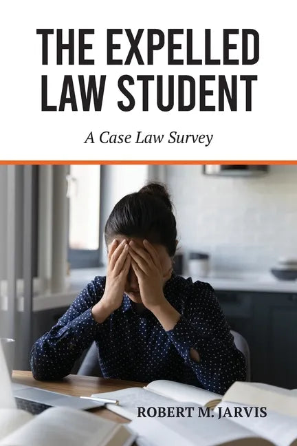 The Expelled Law Student - A Case Law Survey - Paperback