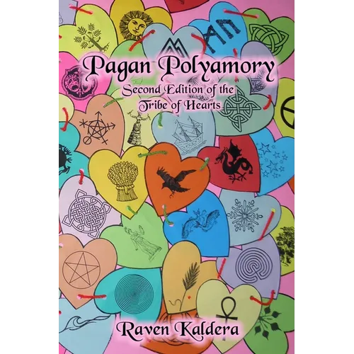 Pagan Polyamory: Second Edition of the Tribe of Hearts - Paperback