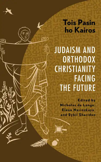 Tois Pasin ho Kairos: Judaism and Orthodox Christianity Facing the Future - Hardcover