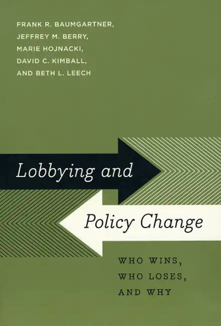 Lobbying and Policy Change: Who Wins, Who Loses, and Why - Paperback
