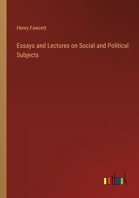 Essays and Lectures on Social and Political Subjects - Paperback