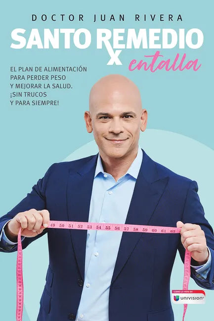 Santo Remedio: Entalla / Doctor Juan's Top Home Remedies. Entalla, Weight Loss Program - Paperback