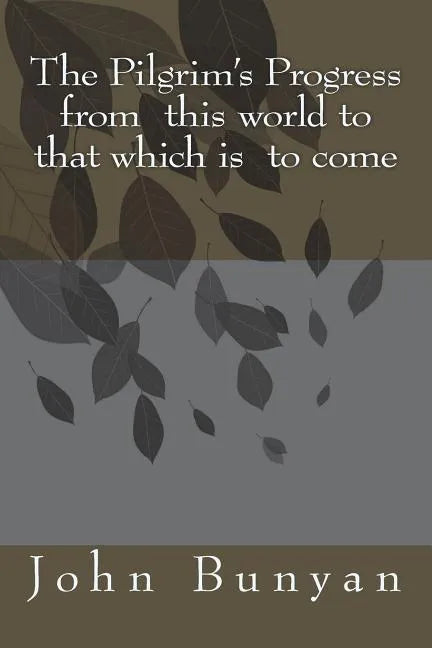 The Pilgrim's Progress from this world to that which is to come - Paperback