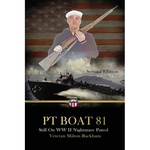 PT Boat 81: Still On WWII Nightmare Patrol - Paperback