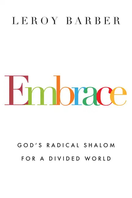 Embrace: God's Radical Shalom for a Divided World - Paperback