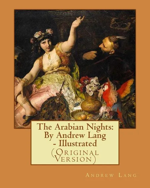 The Arabian Nights: By Andrew Lang - Illustrated - Paperback