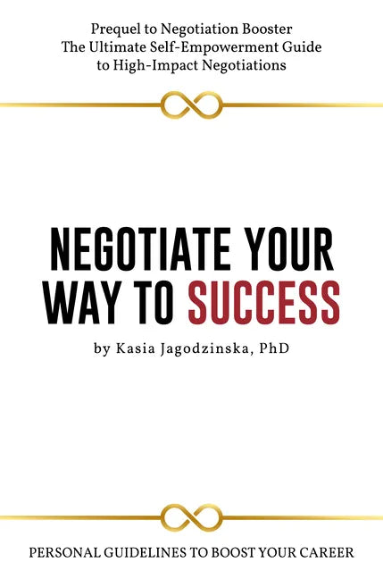 Negotiate Your Way to Success: Personal Guidelines to Boost Your Career - Paperback