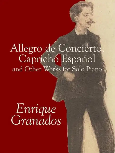 Allegro de Concierto, Capricho Español and Other Works for Solo Piano - Paperback