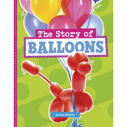 The Story of Balloons - Hardcover