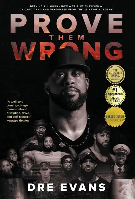 Prove Them Wrong: Defying All Odds, How a Triplet Survived a Chicago Gang and Graduated From the U.S. Naval Academy - Hardcover