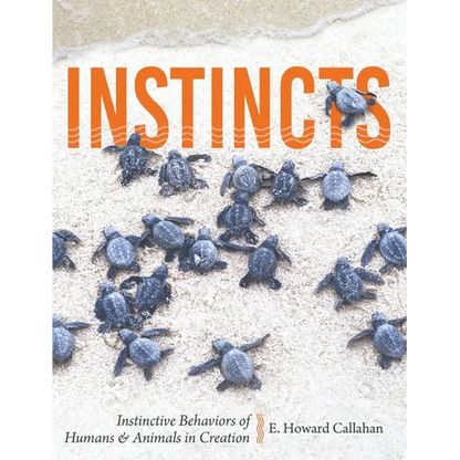 Instincts: Instinctive Behaviors of Humans & Animals in Creation - Paperback