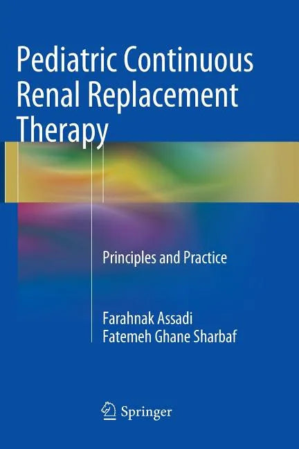 Pediatric Continuous Renal Replacement Therapy: Principles and Practice - Paperback
