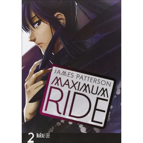 Maximum Ride Manga, Volume 2 - Hardcover