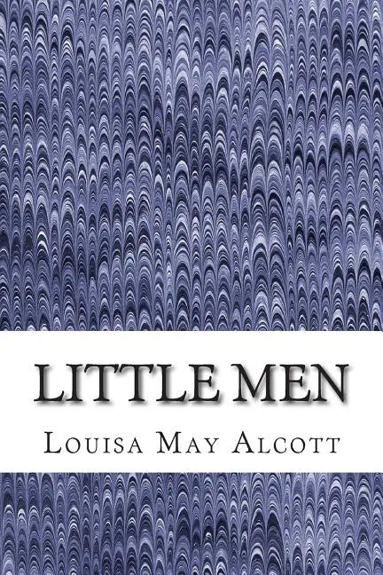 Little Men: (Louisa May Alcott Classics Collection) - Paperback