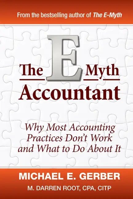 The E-Myth Accountant: Why Most Accounting Practices Don't Work and What to Do about It - Hardcover