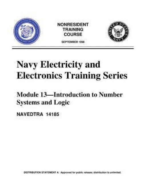 The Navy Electricity and Electronics Training Series: Module 13, by United S.Navy: Introduction To Number Systems And Logic - Paperback