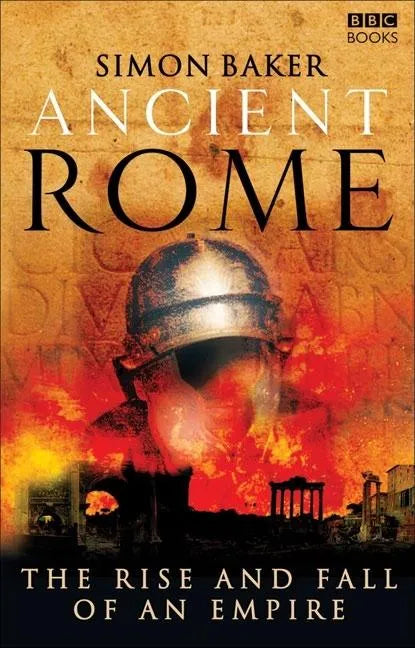 Ancient Rome: The Rise and Fall of an Empire - Paperback