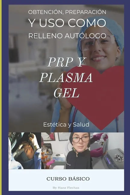 Curso Básico de PRP y Plasma Gel: Capacitación en Estética facial, Plasma Rico en Plaquetas y Plasma gel - Paperback