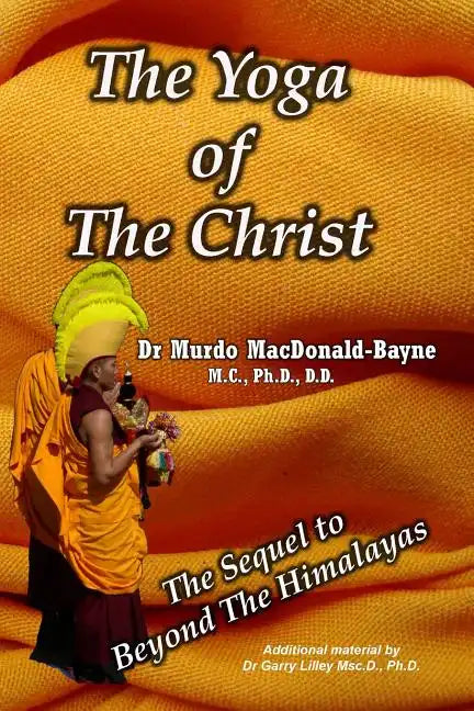 The Yoga Of The Christ: sequel to Beyond The Himalayas - Paperback