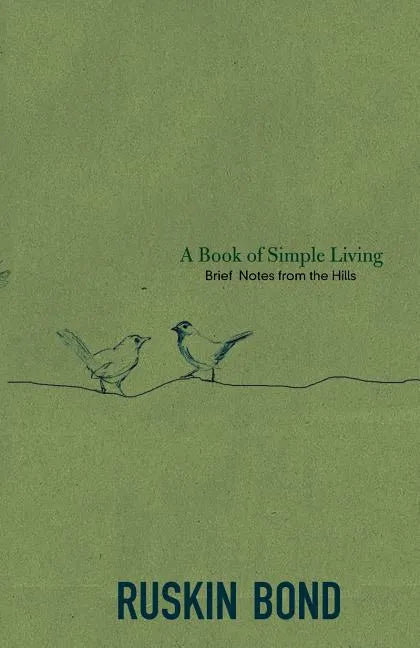 A Book of Simple Living: Brief Notes from the Hills - Paperback