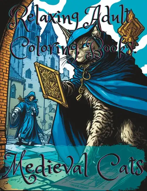 Relaxing Adult Coloring Books: Medieval Cats - Paperback