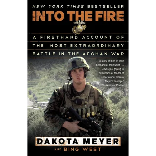 Into the Fire: A Firsthand Account of the Most Extraordinary Battle in the Afghan War - Paperback