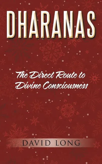 Dharanas: The Direct Route to Divine Consciousness - Paperback