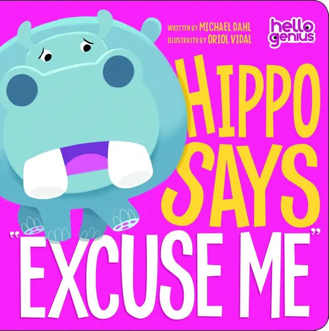 Hippo Says Excuse Me - Board Book