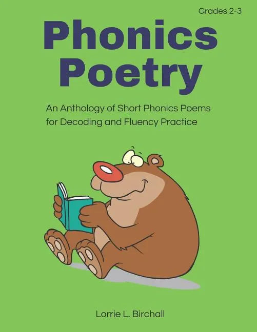 Phonics Poetry: An Anthology of Short Phonics Poems for Decoding and Fluency Practice - Paperback