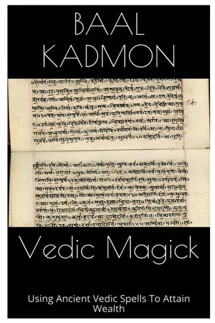 Vedic Magick: Using Ancient Vedic Spells To Attain Wealth - Paperback