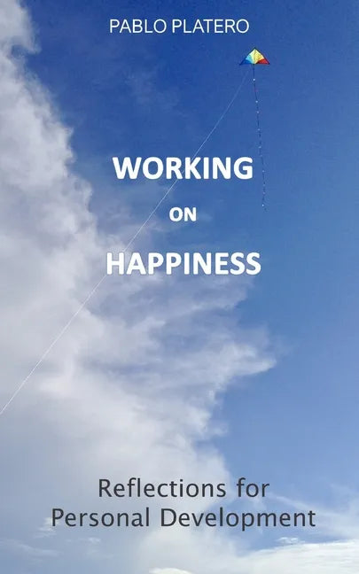 Working on Happiness: Reflections for Personal Development - Paperback