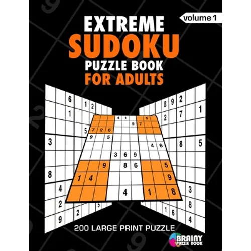Extreme Sudoku Puzzle Book For Adults: 200 Large Print Puzzles with Answer Designed to Improve Brain Activity & Promote Logical Mind - Paperback
