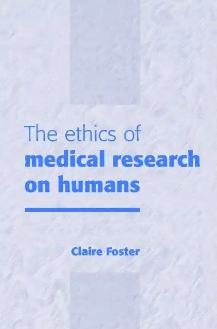 Ethics of Medical Research Humans - Paperback