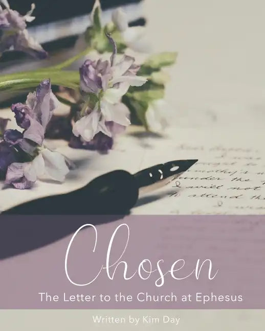 Chosen: The Letter to the Church at Ephesus - Paperback