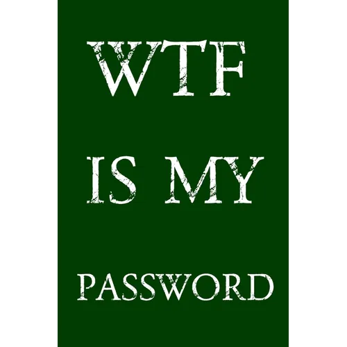 Wtf Is My Password: Keep track of usernames, passwords, web addresses in one easy & organized location - Green Cover - Paperback