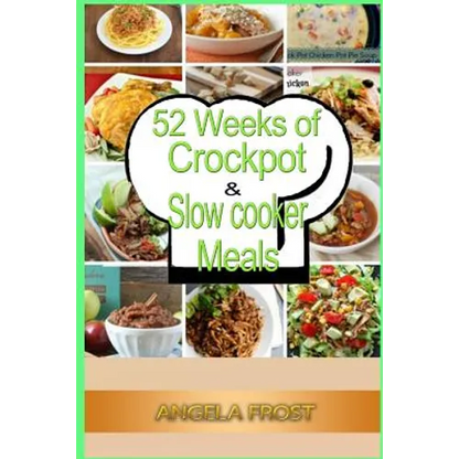 52 Weeks of Crockpot & Slow Cooker Meals. - Paperback