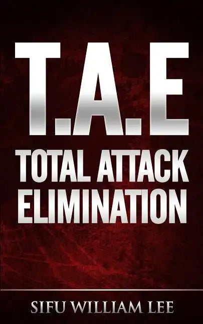 T.A.E. Total Attack Elimination: Pressure Points Self Defense - Paperback