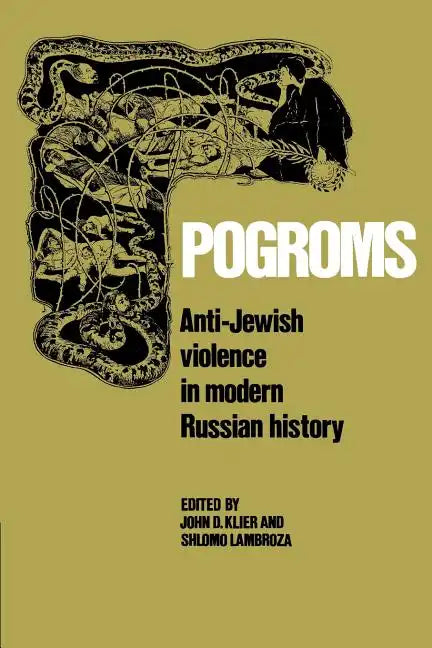 Pogroms: Anti-Jewish Violence in Modern Russian History - Paperback