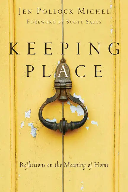 Keeping Place: Reflections on the Meaning of Home - Paperback