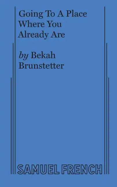 Going To A Place Where You Already Are - Paperback