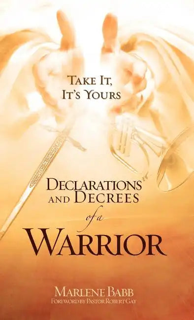Declarations and Decrees of a Warrior - Hardcover