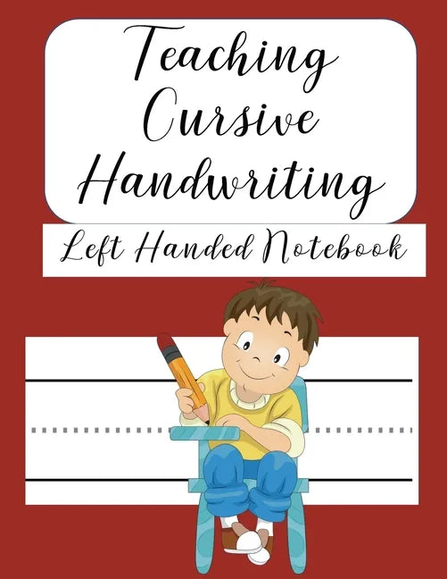 Teaching Cursive Handwriting Left Handed Notebook: Left hand journal workbook notebook for cursive letter practice for left handed beginner boys girls - Paperback