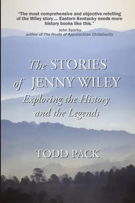 The Stories of Jenny Wiley: Exploring the History and the Legends - Paperback