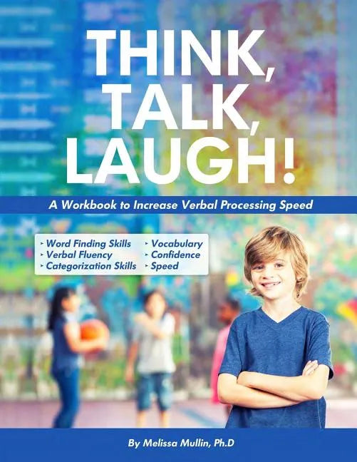 Think, Talk, Laugh!: Increase Verbal Processing Speed and Language Organization Skills - Paperback
